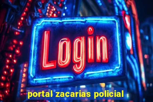 portal zacarias policial